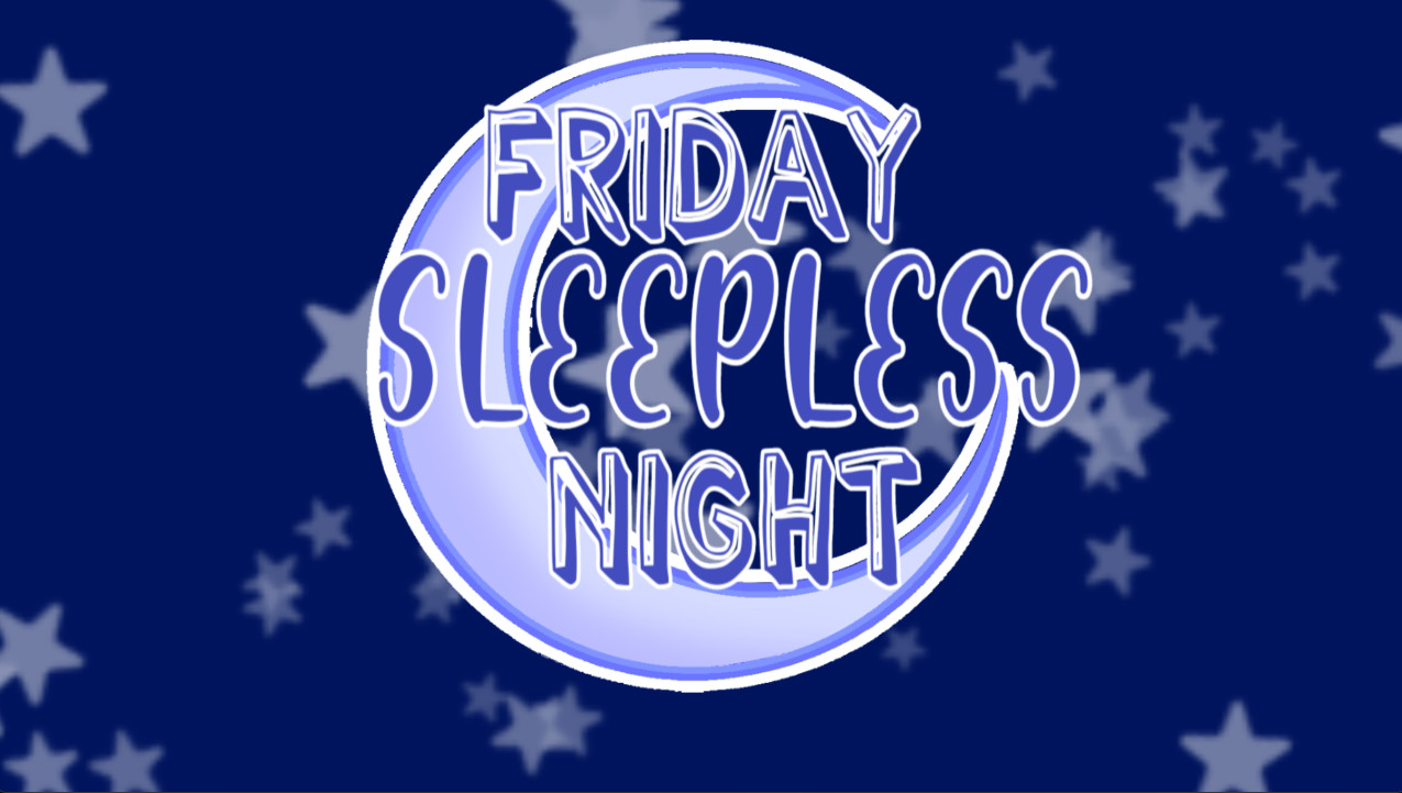 Friday Sleepness Night