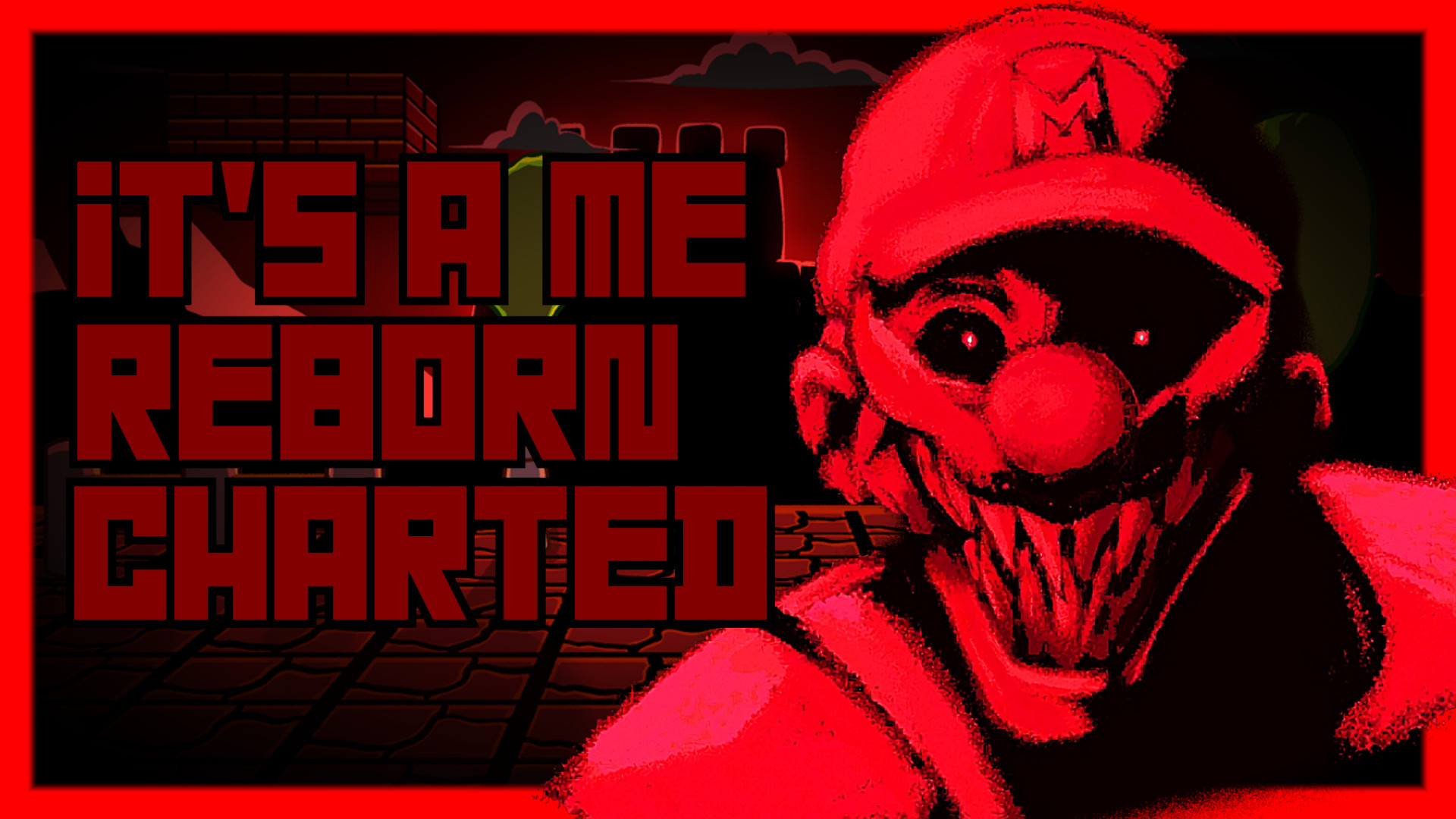 It's A Me Reborn CHARTED