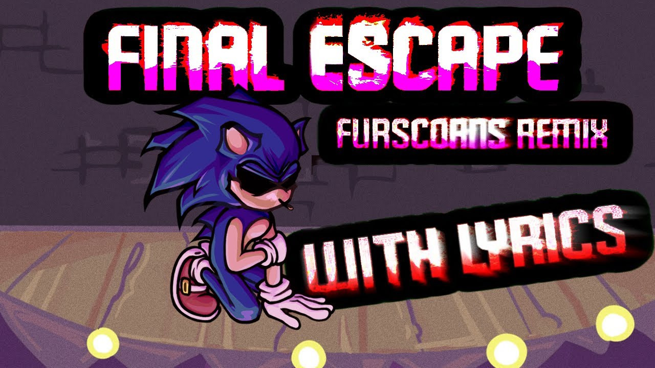 Final Escape [furscorns remix] WITH LYRICS
