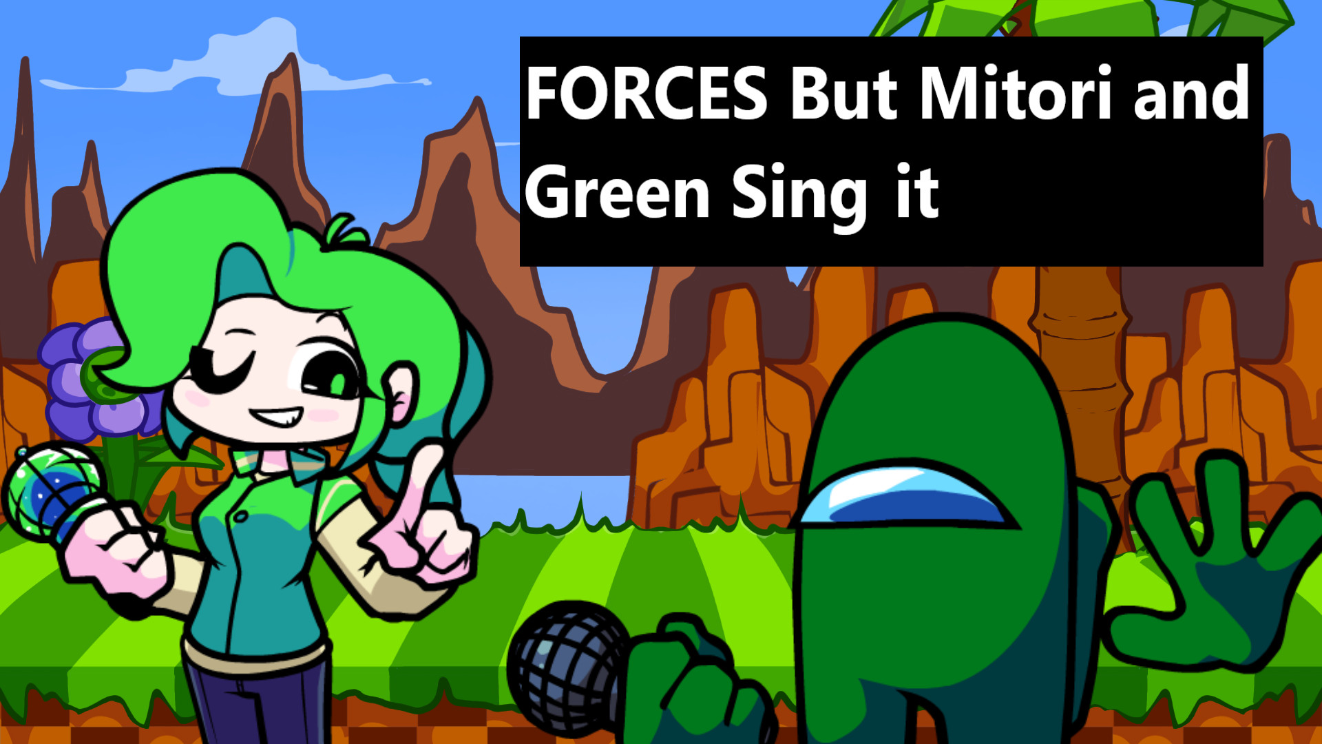 Forces but Mitori and green sing it