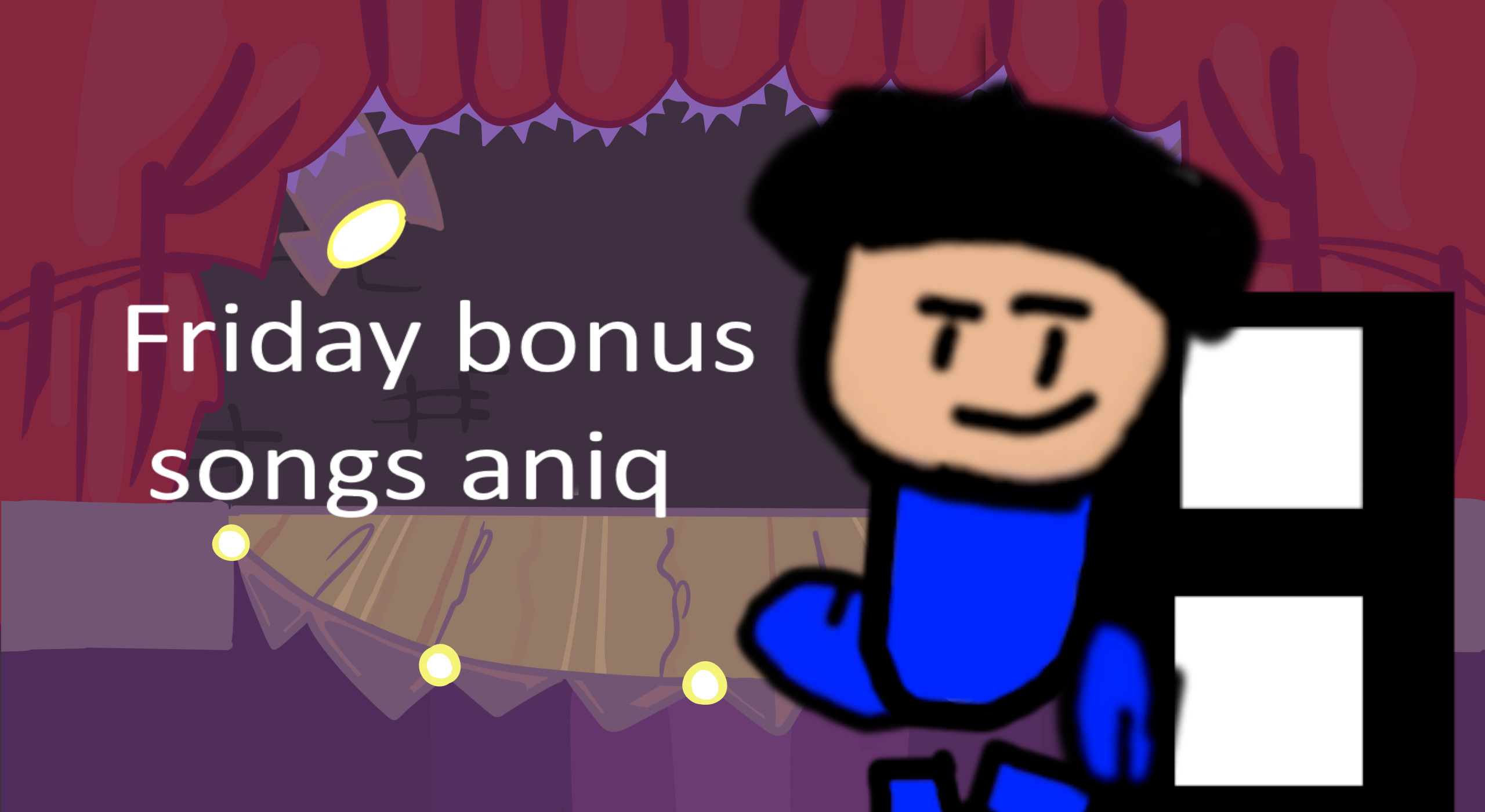 Friday bonus songs