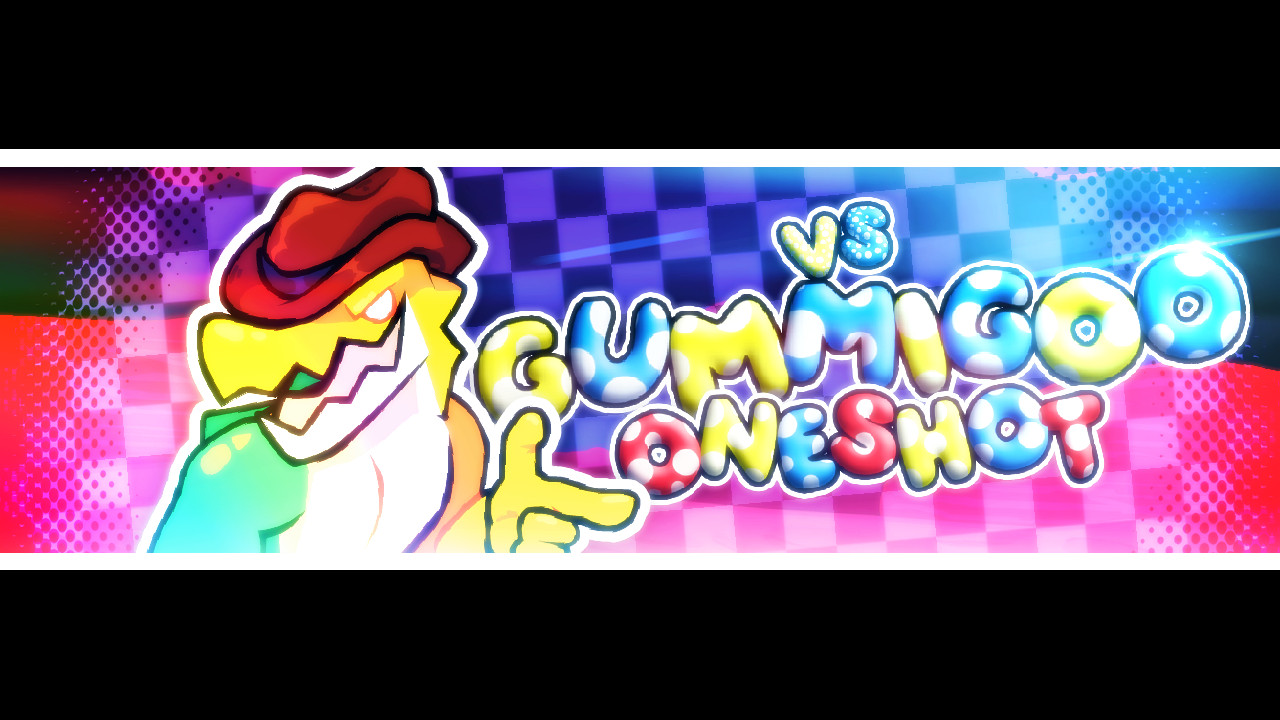 VS GUMMIGOO ONESHOT (+FLP)