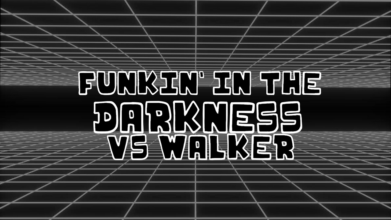 Funkin In The Darkness(HELP NEEDED