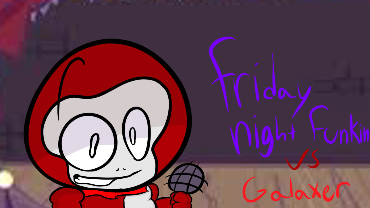 Friday night funkin.VS Galaxer!