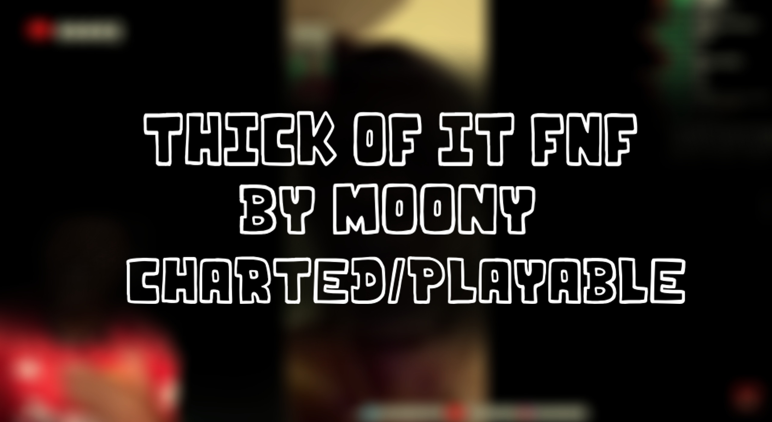 Thick of It fnf by Moony Charted