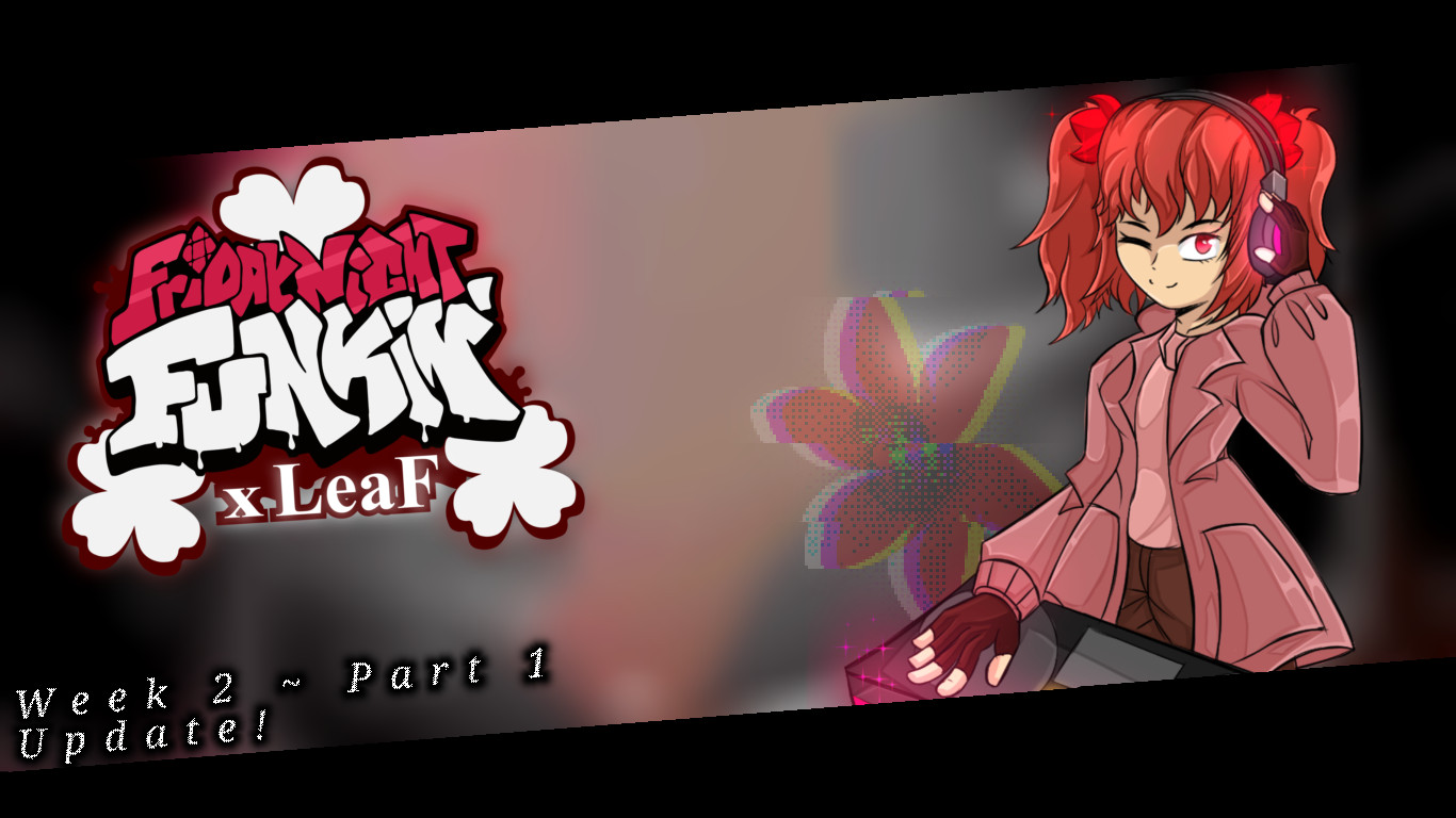 Friday Night Funkin' vs. LeaF - Week 2 [PART 1]