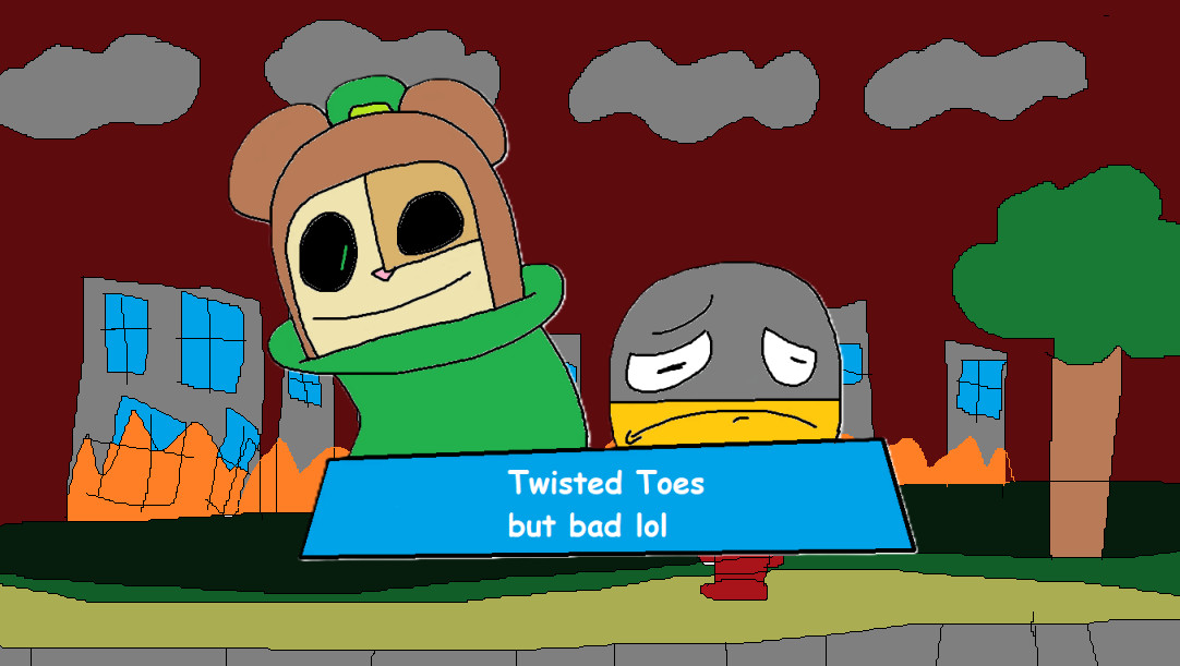 TwistedToes But Bad