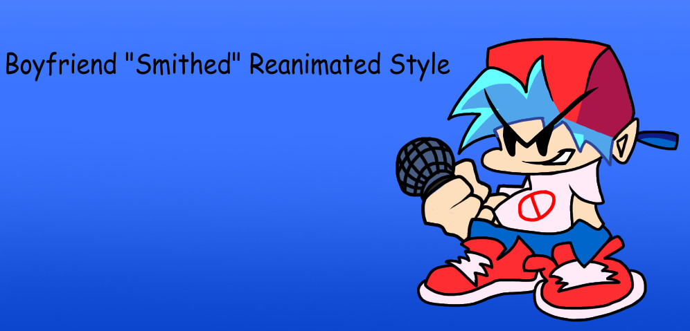 Boyfriend "Smithed" Reanimated Style