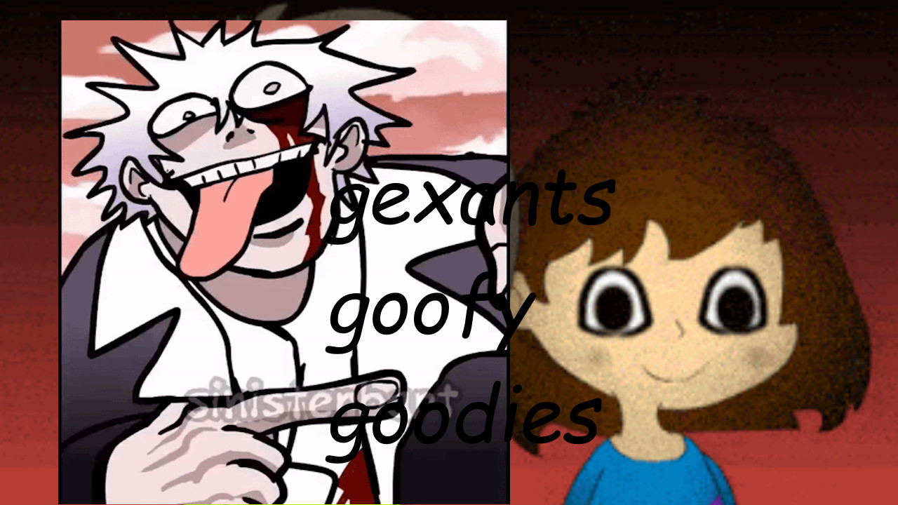 Gexant's Goofy Goodies