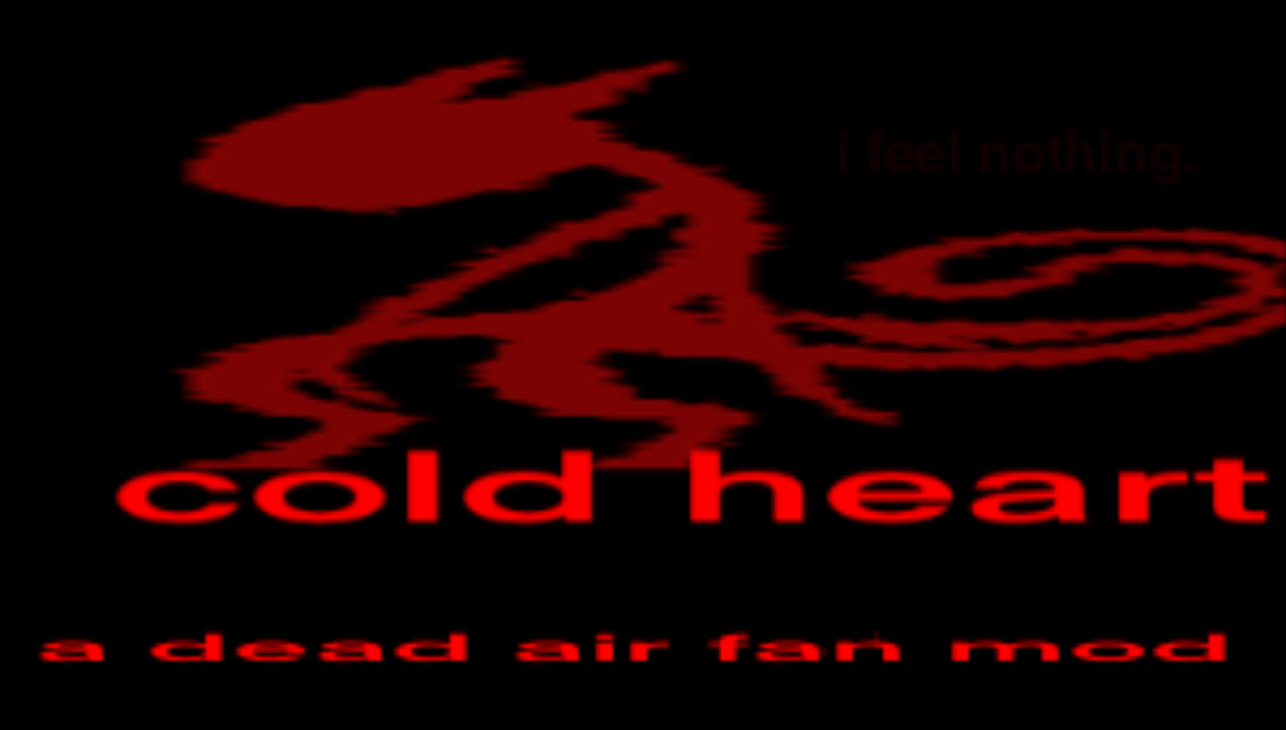 cold heart | a dead air fan mod