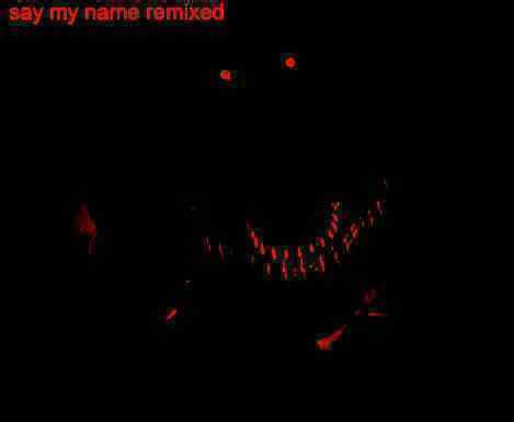 Say My Name: F.S. remix mod tthing hi