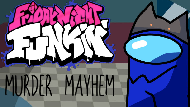 Friday Night Funkin' Murder Mayhem V0 -MadeToBeBad