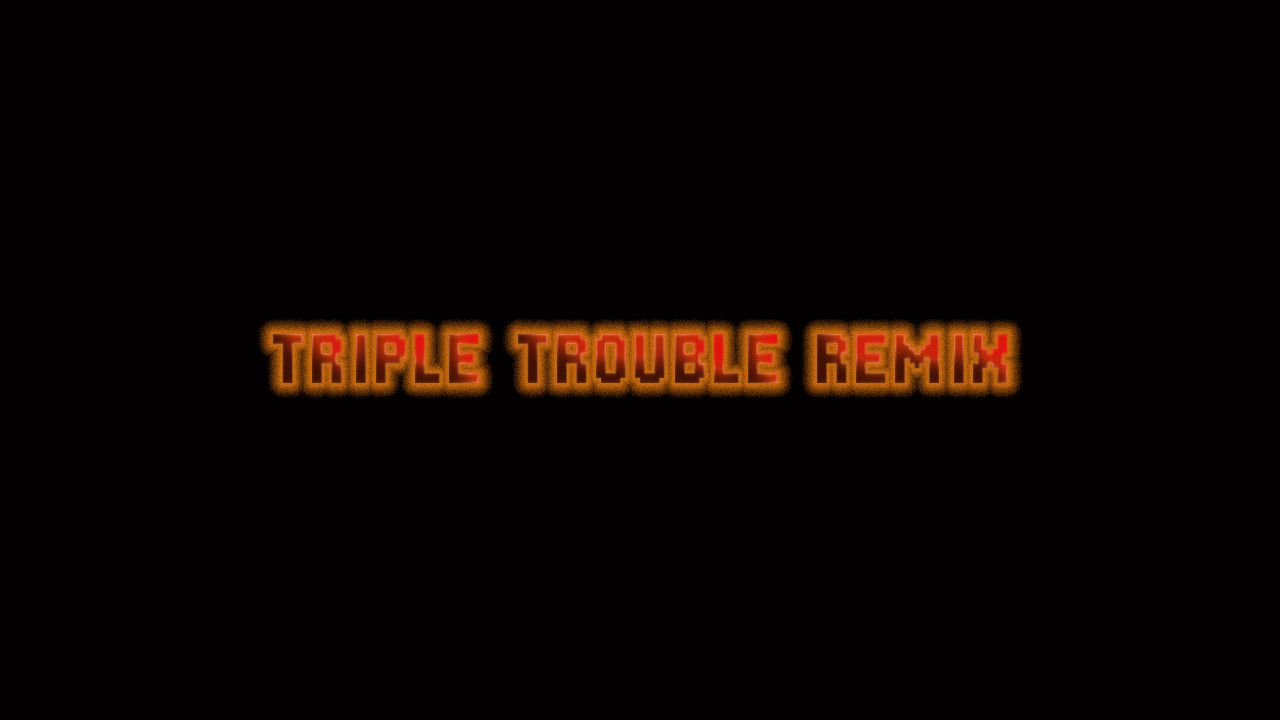 Triple Trouble Remix