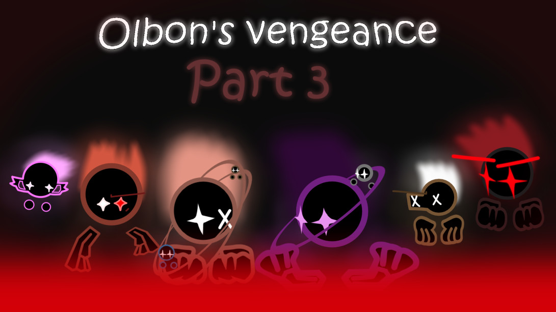 Olbons Vengeance Part 3