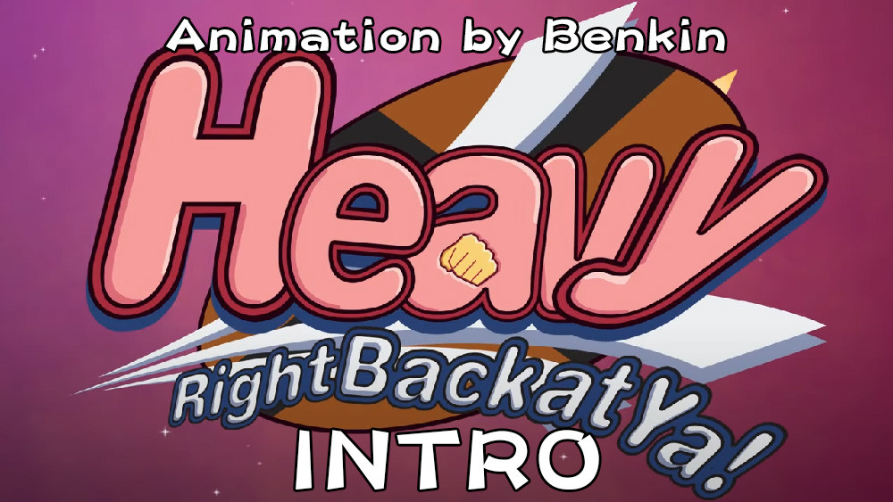 Heavy Right Back at Ya! Intro