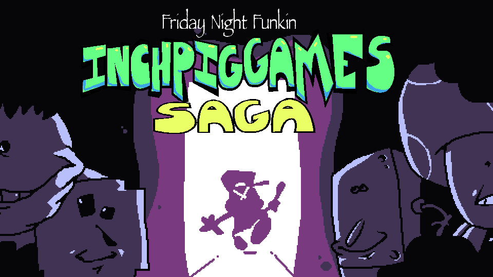 FNF: Inchpiggames Saga (Demo)