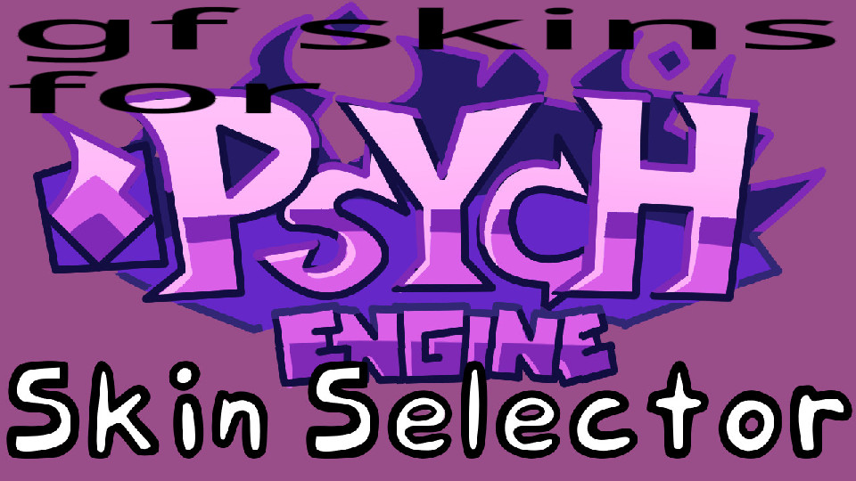 GF Skins for Psych Engine 1.0 Skin Selector