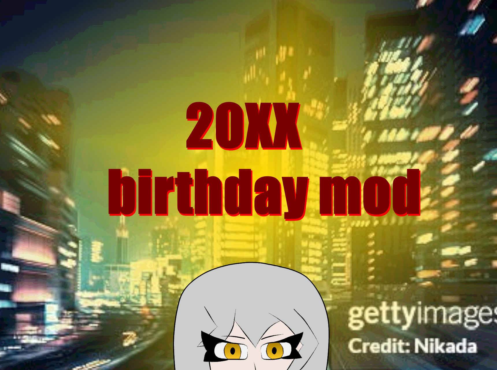 20XX [Birthday Mod]