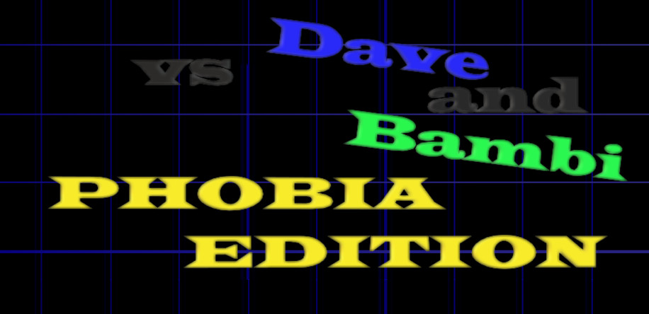 Dave And Bambi Phobia Edition REMAKE V1.5