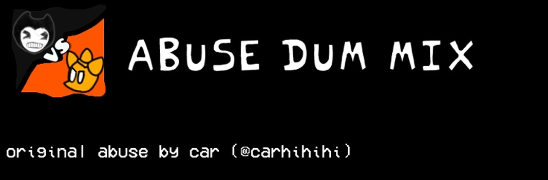 FNF ~ Abuse Dum Mix