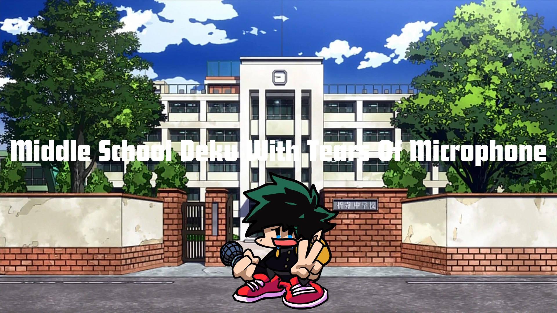 Middle School Deku With Tears Of Microphone + FLA
