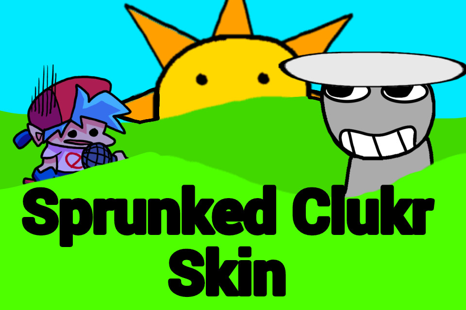 Playable Sprunked Clukr