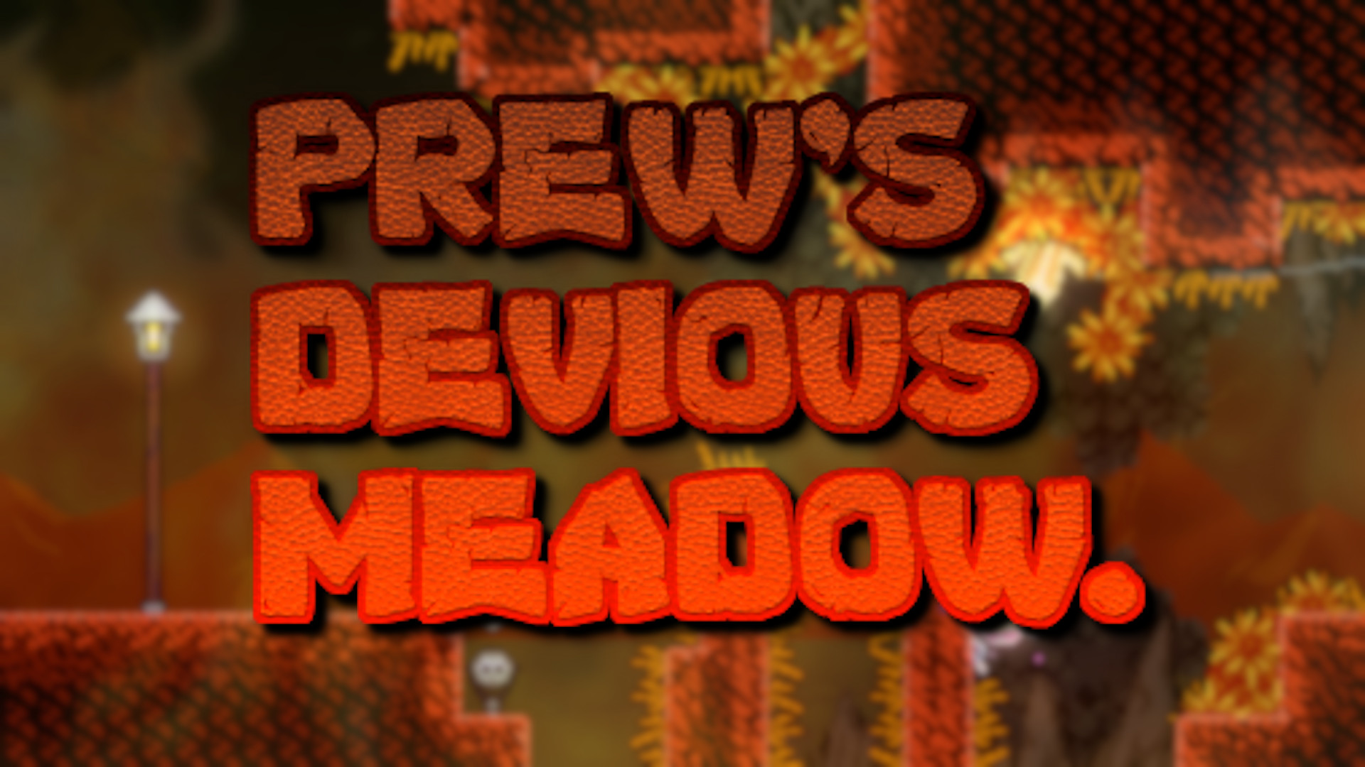Prew's Devious Meadow.