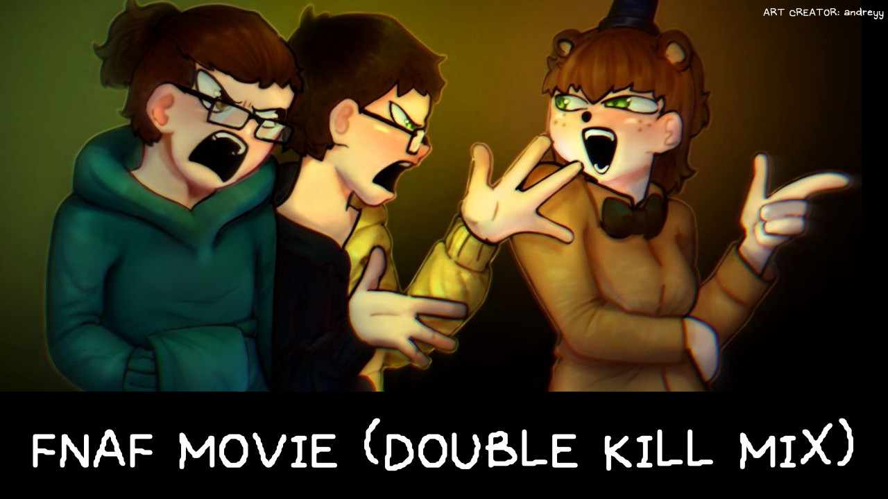 FNAF movie double kill !RELEASE!