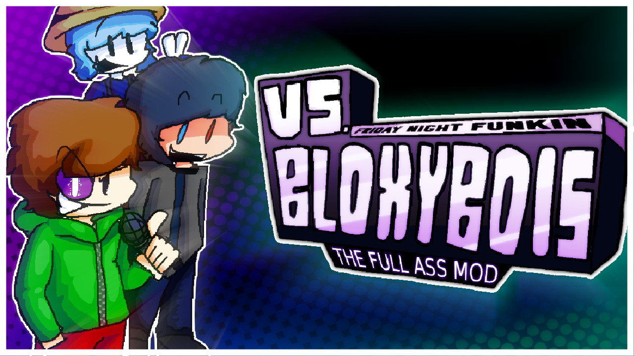 Friday Night Funkin Vs. Bloxybois THE FULL ASS MOD