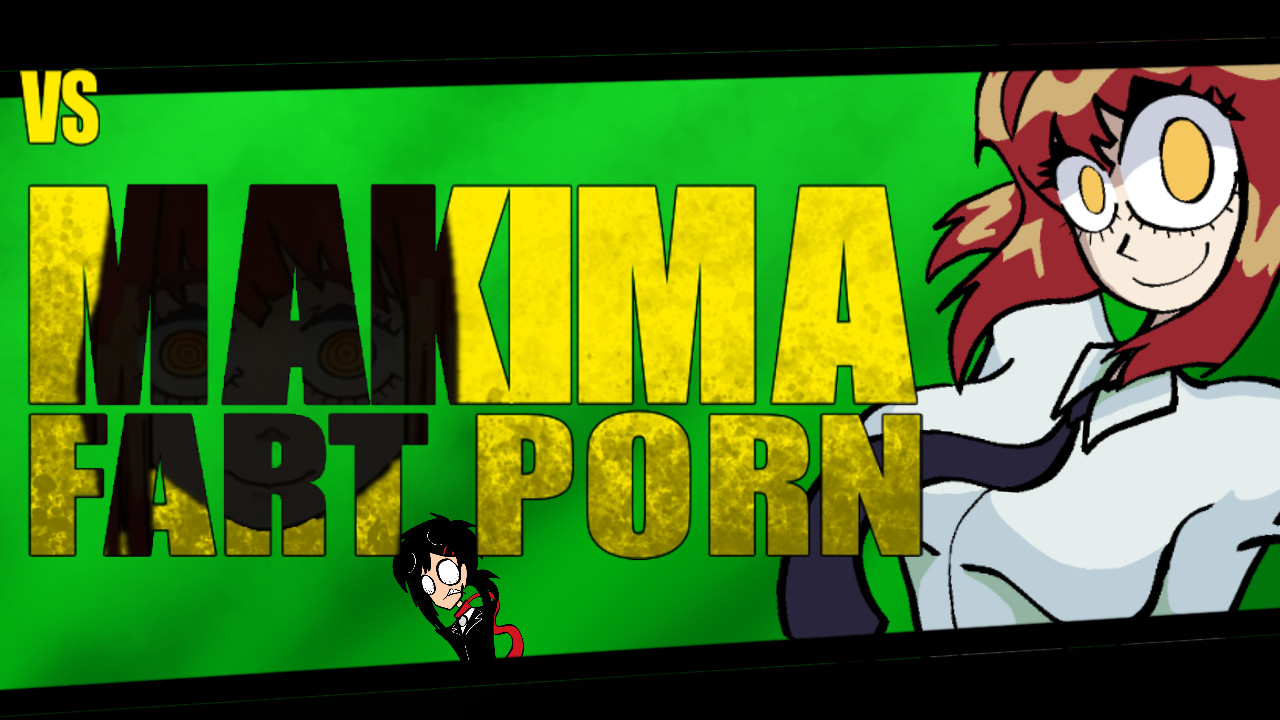 [ONESHOT] Vs MakimaFartPorn