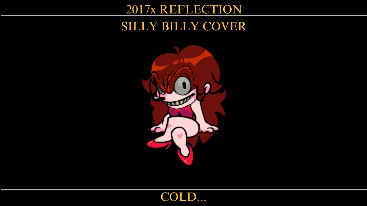 2017X REFLECTION - Silly Billy/Subterfuge - Remix/