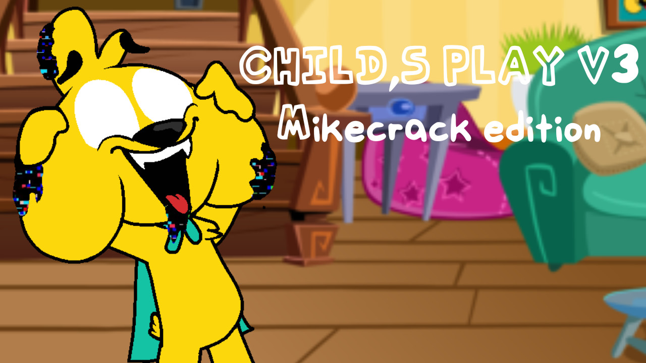 CHILD'S PLAY V3 Mikecrack