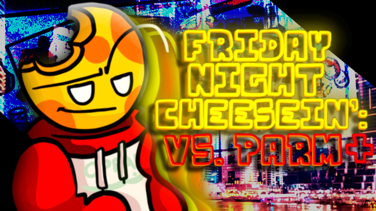 Friday Night Cheesein': VS PARM (V1.8 DEMO)