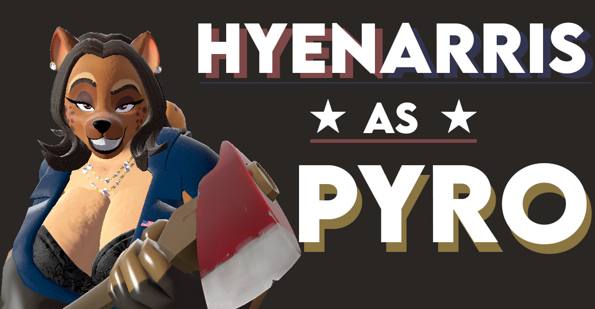 Hyenarris as Pyro!