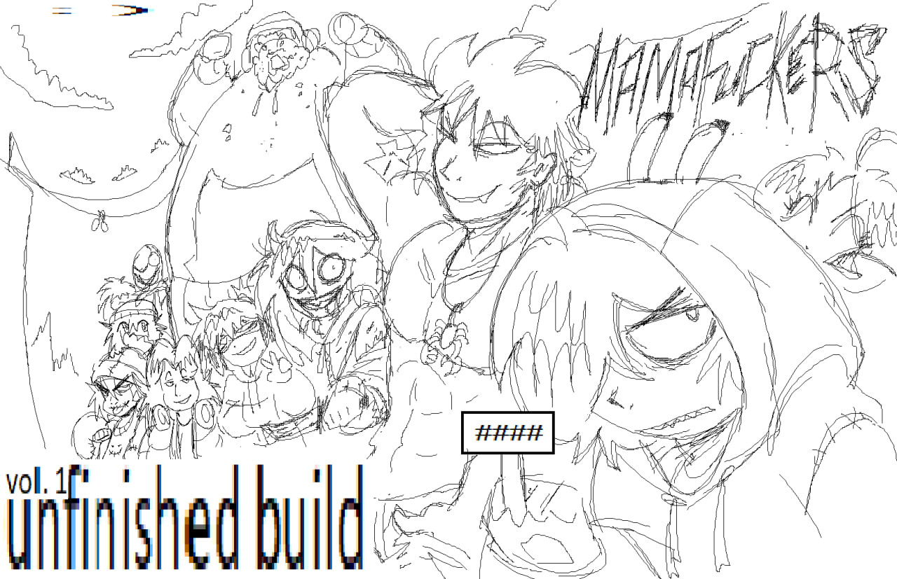 MAMAFUCKERS VOL.1 (Unfinished Build)