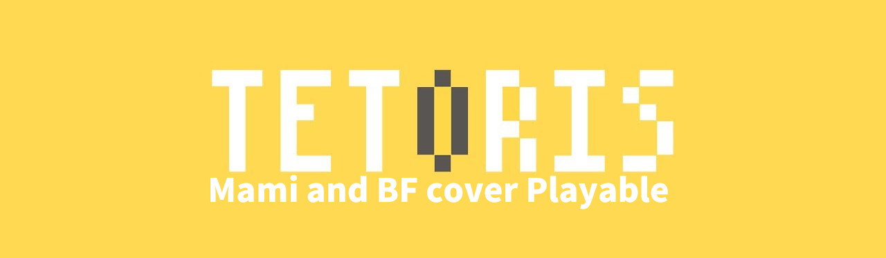 TETORIS mami and BF cover Playable
