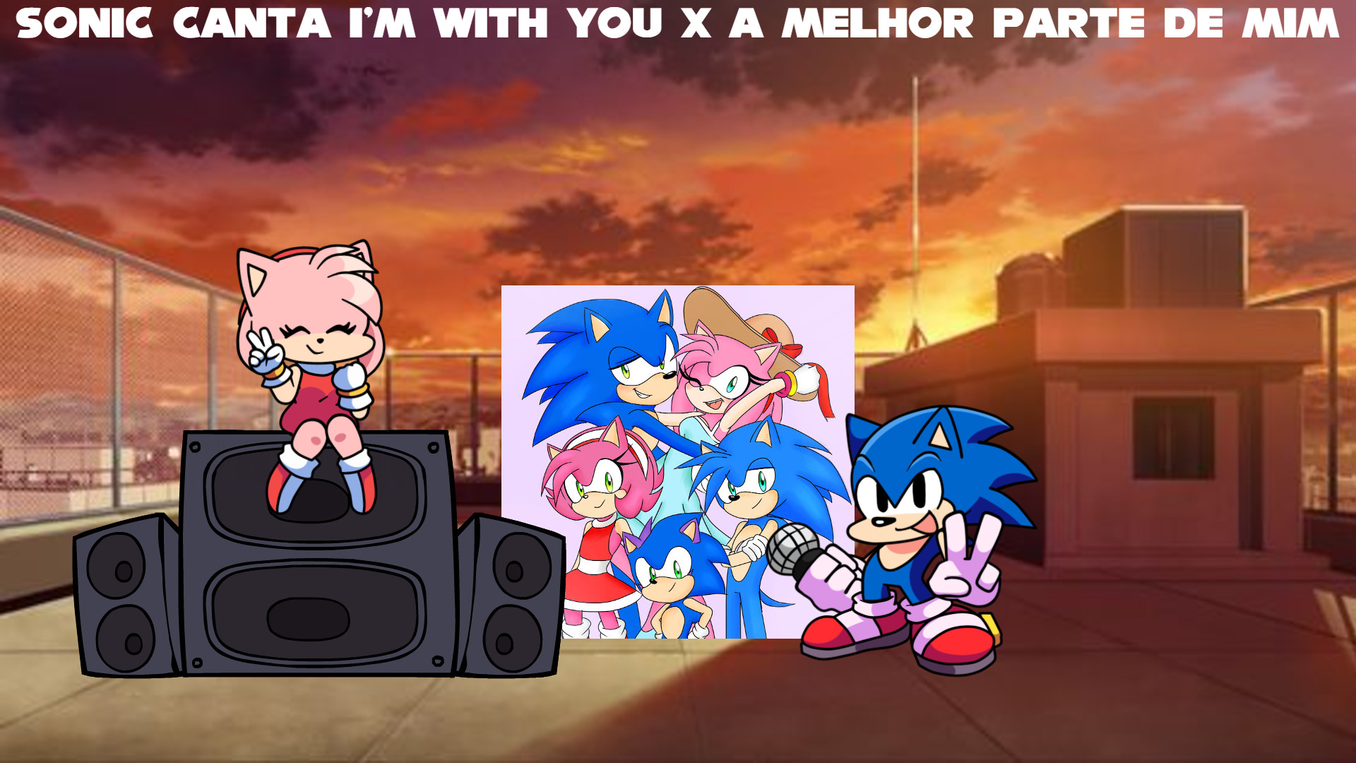 Sonic Canta I'm With You X A Melhor Parte De Mim