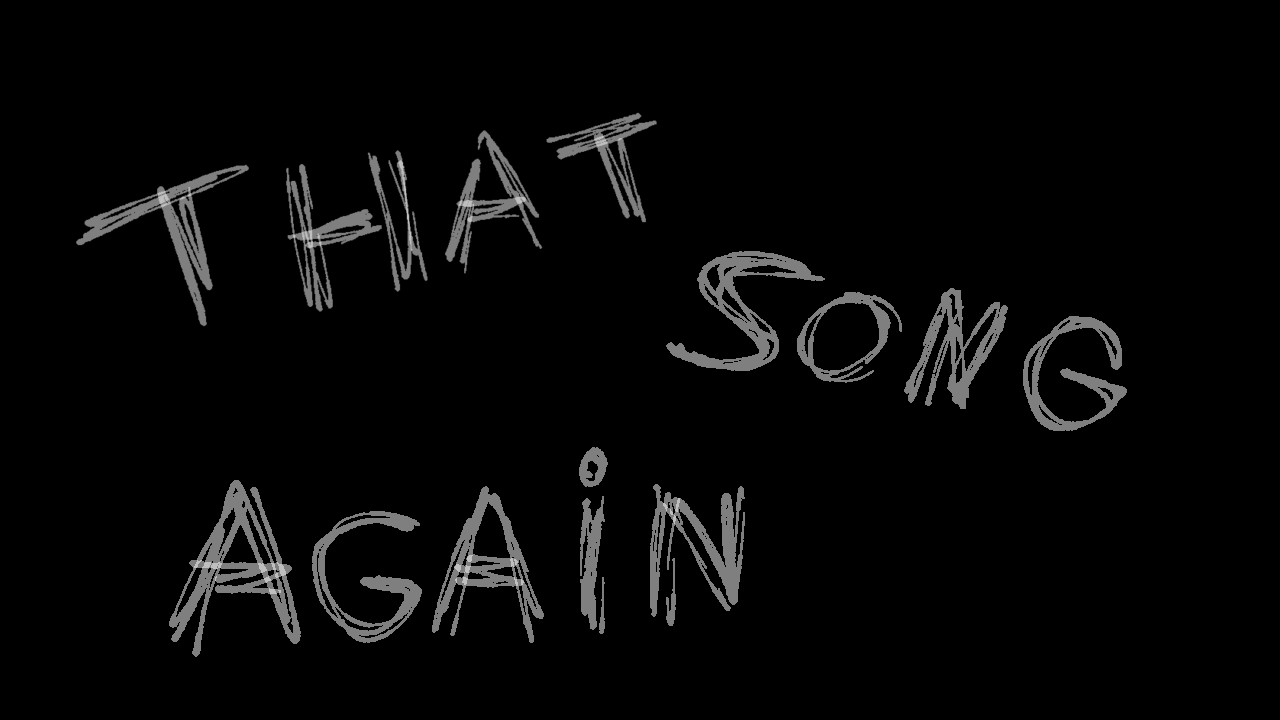 THAT SONG AGAIN