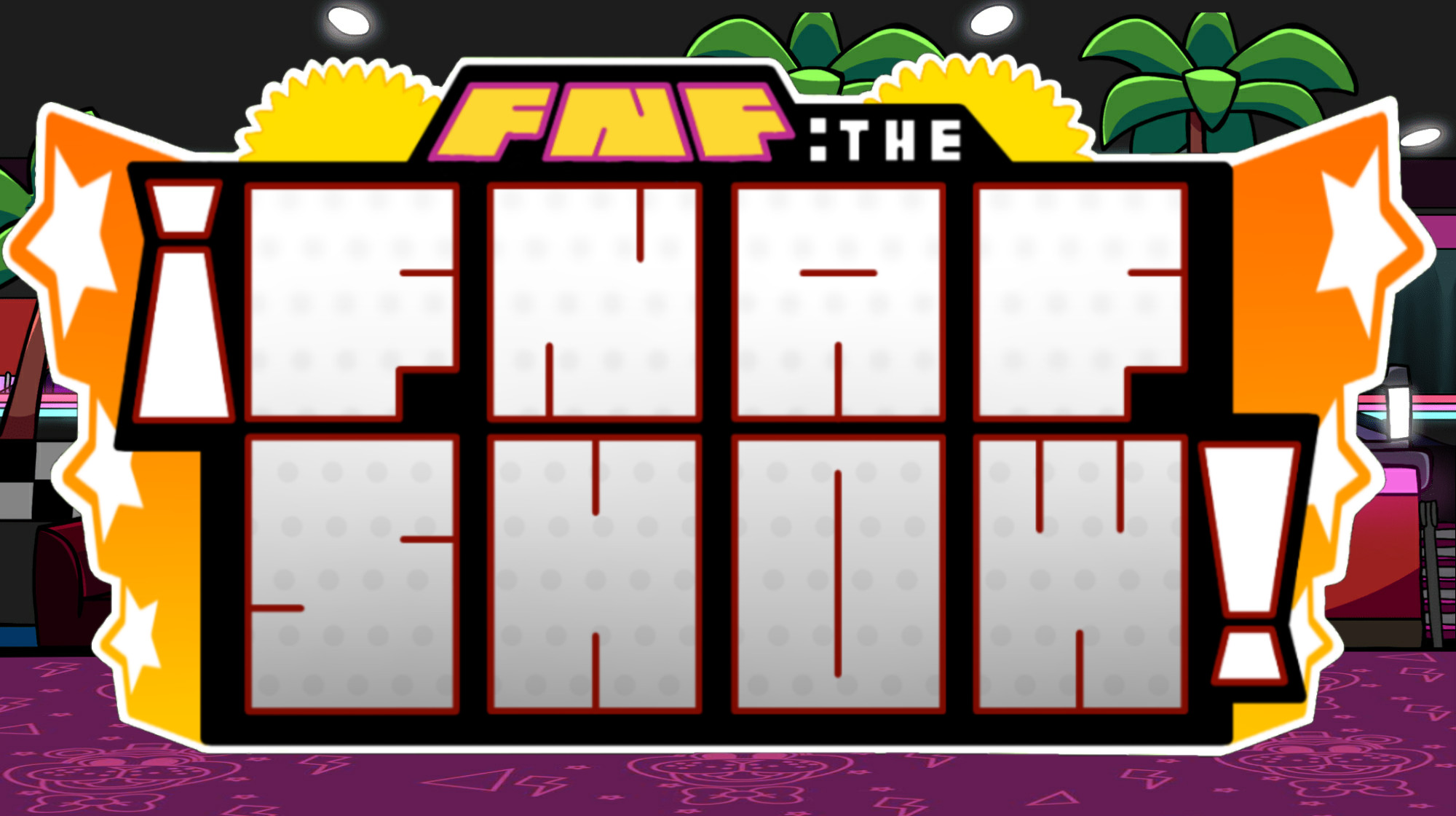 FNF: ¡The FNaF Show!