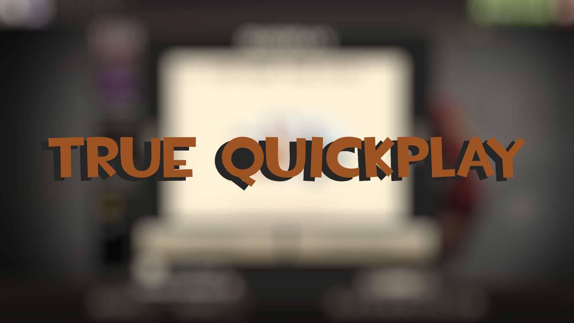True Quickplay Standalone