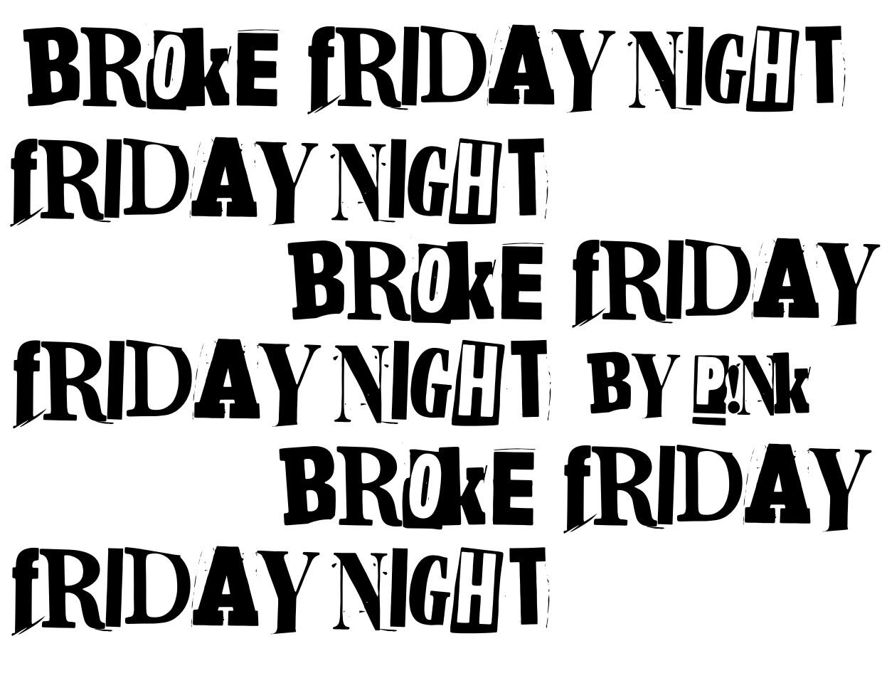 Broke F(riday) N(ight)