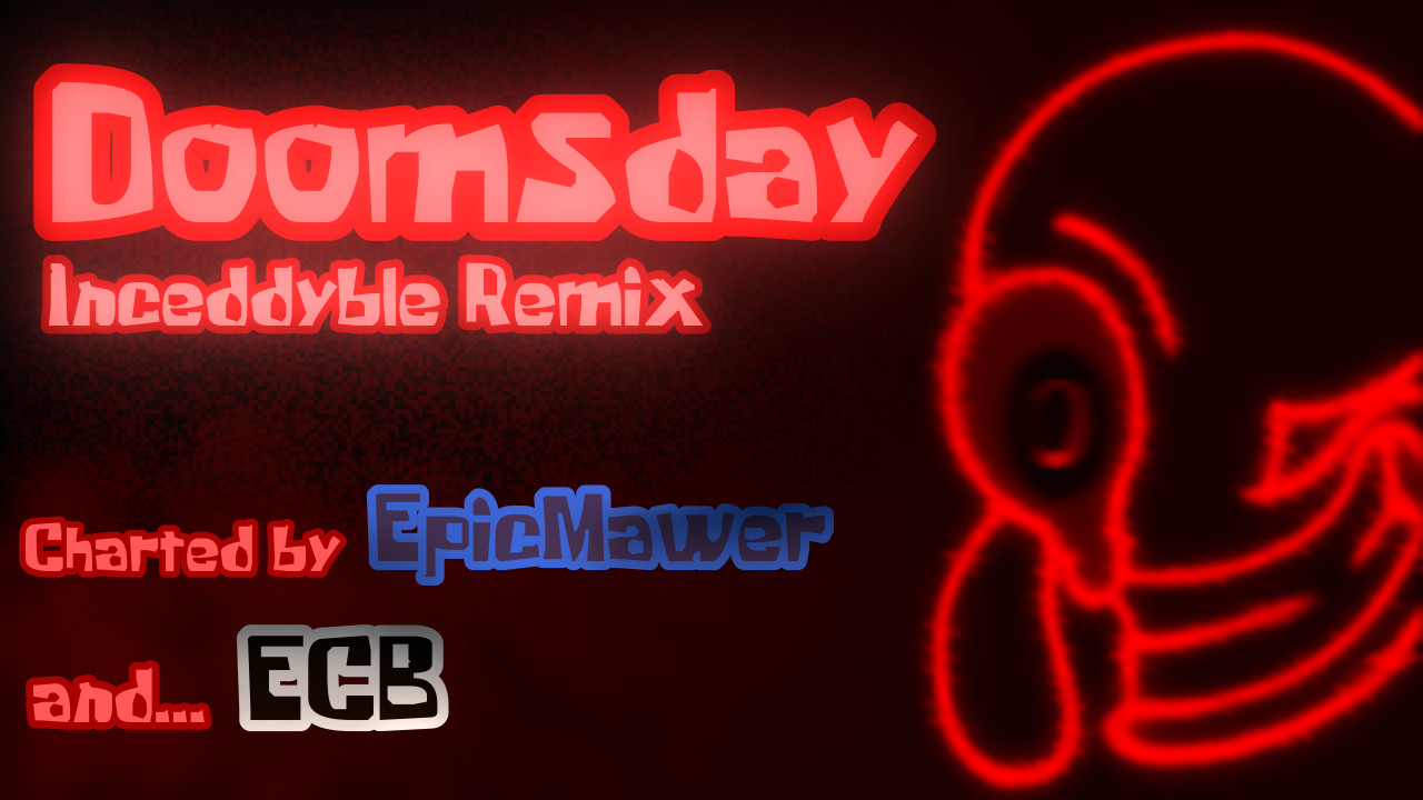 Doomsday Inceddyble Remix - COLLAB CHART!