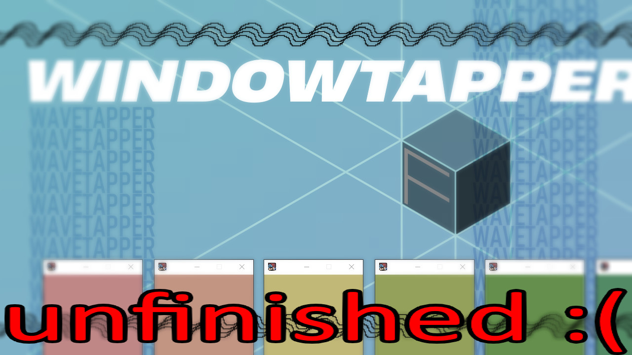 [0.6.3 ONLY, ABANDONED] WINDOWTAPPER