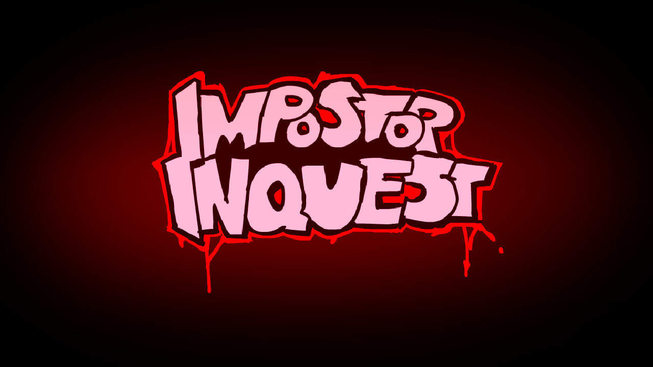 VS IMPOSTOR: INQUEST