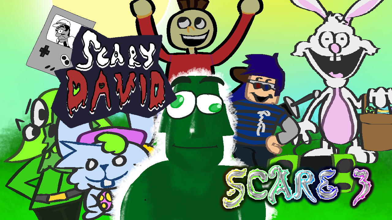 Scary David [SCARE 3]