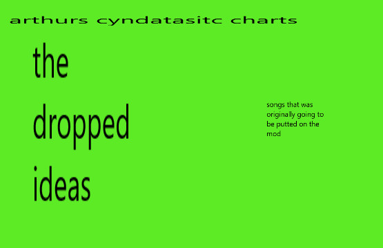 Arthur's Cyndatastic Charts: The Dropped Ideas DLC
