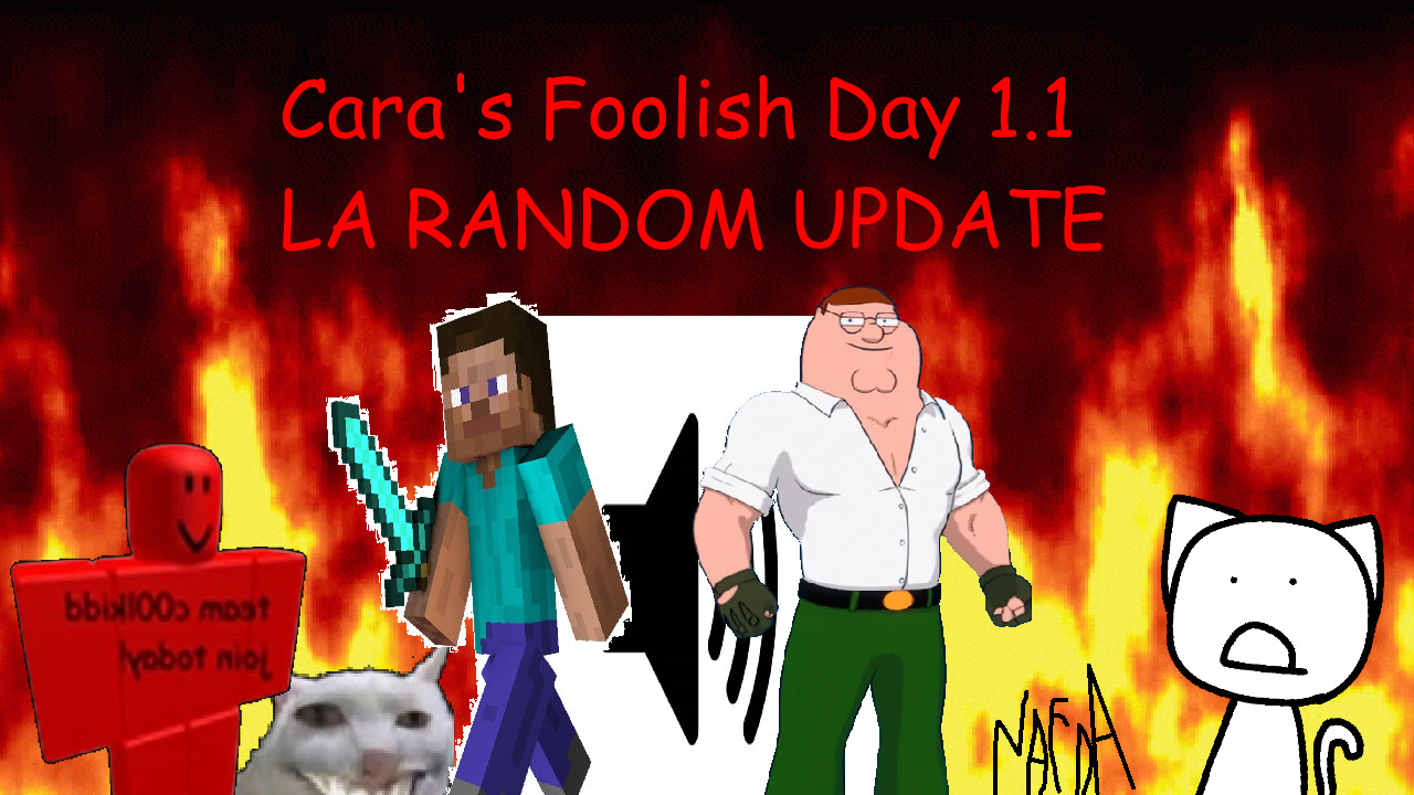 [ES] Cara's Foolish Day [RANDOM UPDATE]