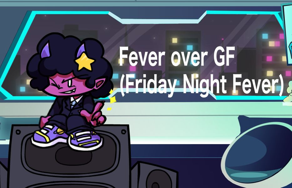 Fever over GF (Friday Night Fever)