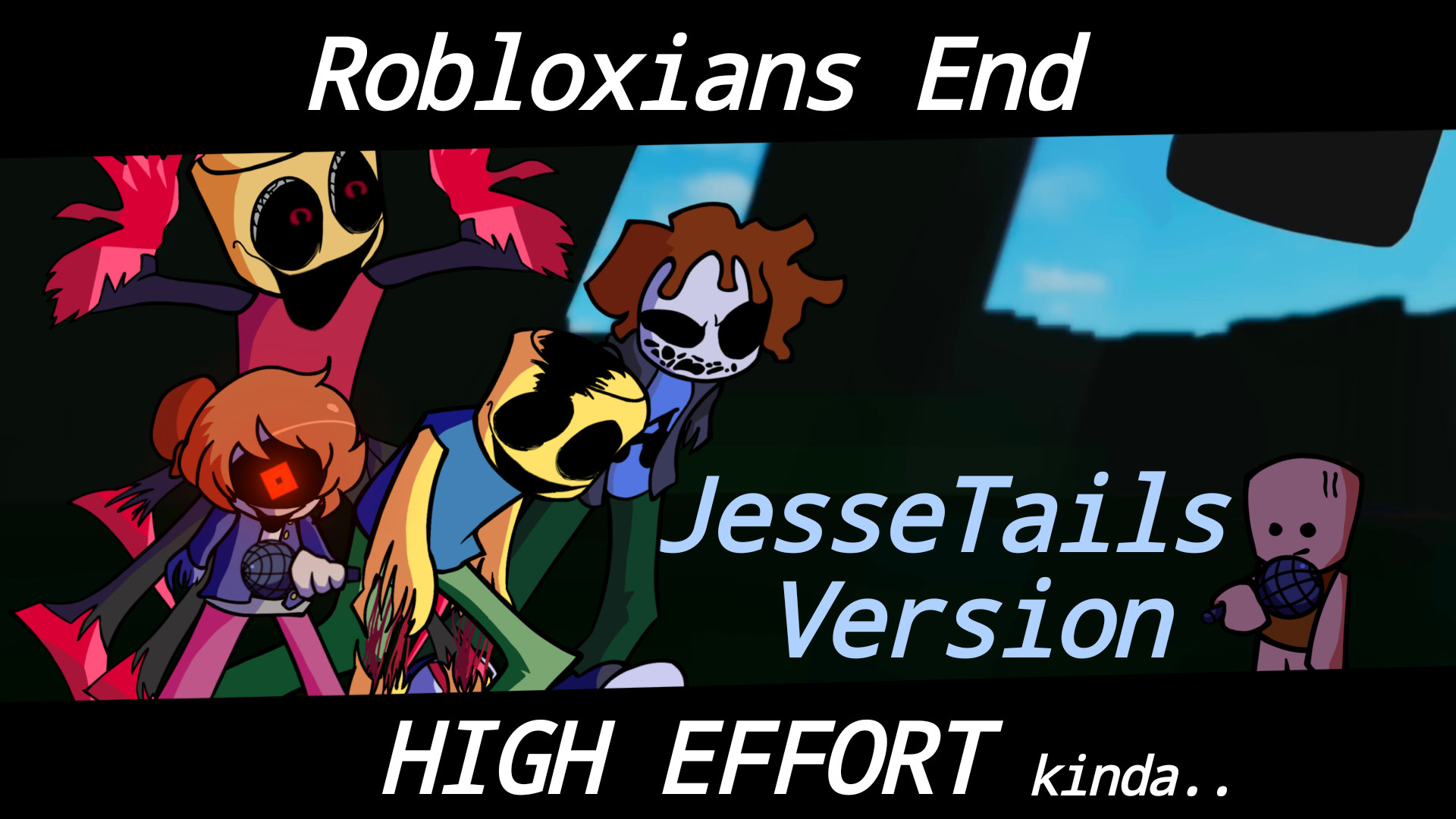Robloxians End HIGH EFFORT (kinda)