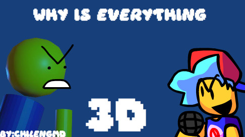 Why is everything 3D - Funkin Items Spinoff